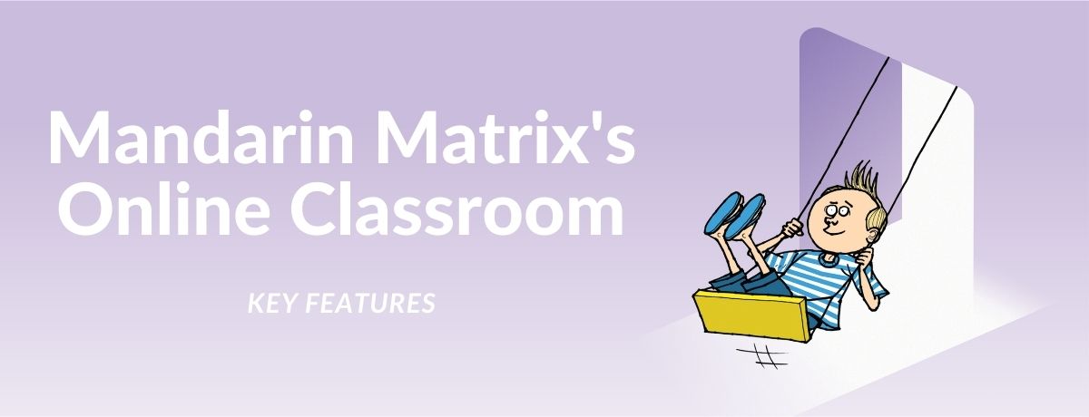 Mandarin Matrix's Online Classroom